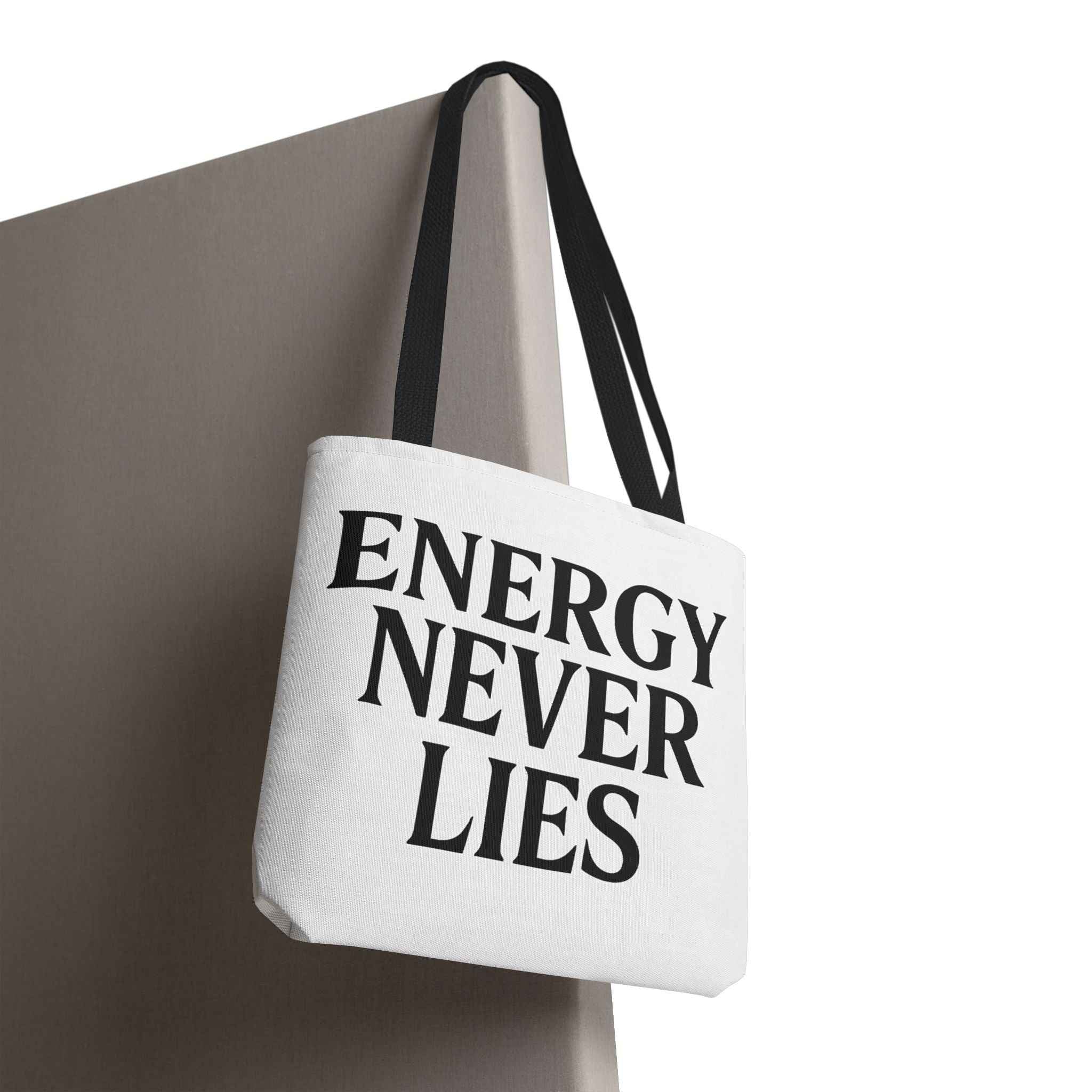 Energy Never Lies Tote Bag
