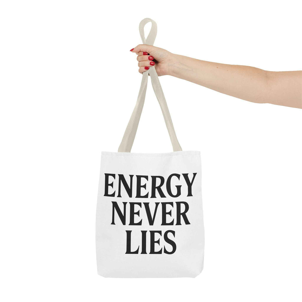 Energy Never Lies Tote Bag
